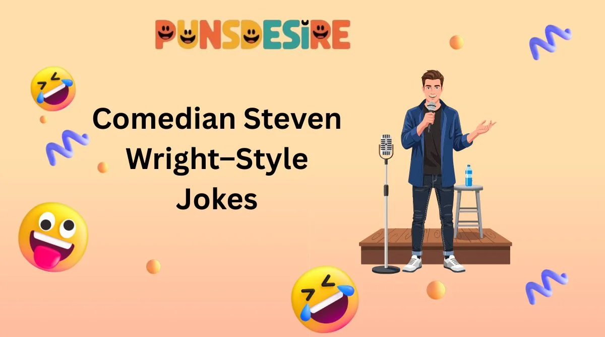 Comedian Steven Wright–Style Jokes