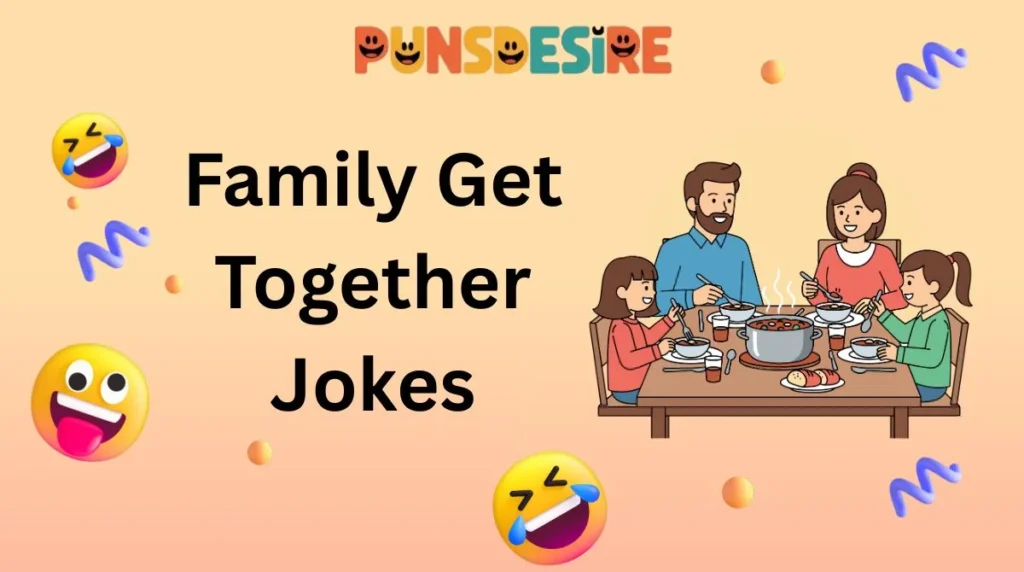 Family Get Together Jokes