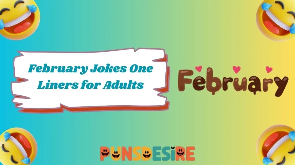 February Jokes One Liners for Adults