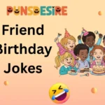 Friend Birthday Jokes