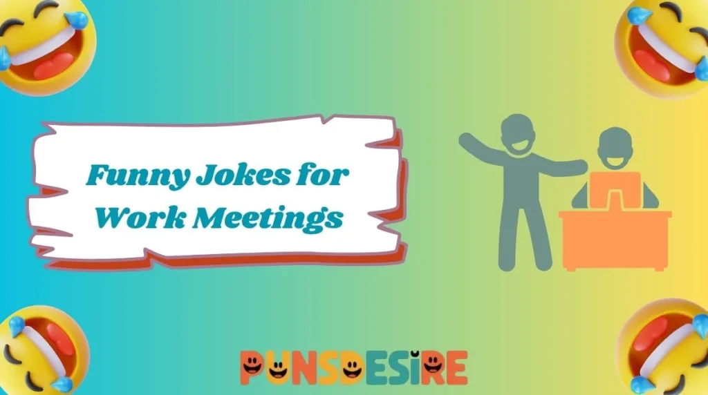 Funny Jokes for Work Meetings