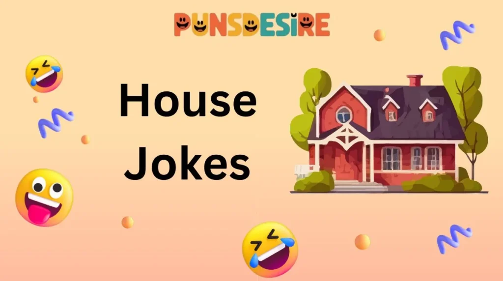 House Jokes