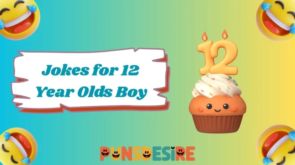 Jokes for 12 Year Olds Boy