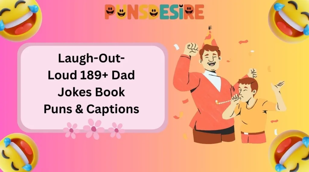 Laugh-Out-Loud 189+ Dad Jokes Book Puns & Captions