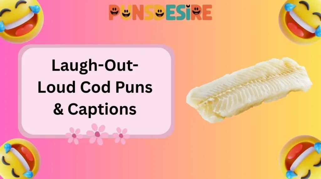 Laugh-Out-Loud Cod Puns & Captions