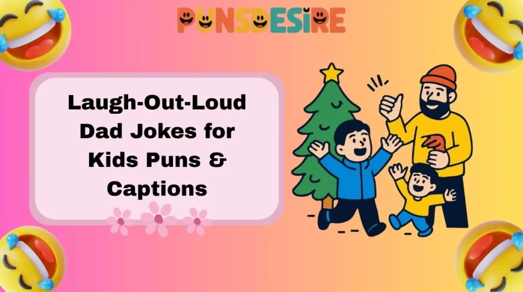 Laugh-Out-Loud Dad Jokes for Kids Puns & Captions