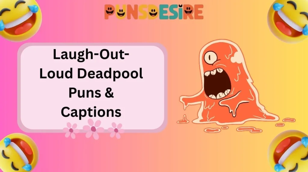 Laugh-Out-Loud Deadpool Puns & Captions