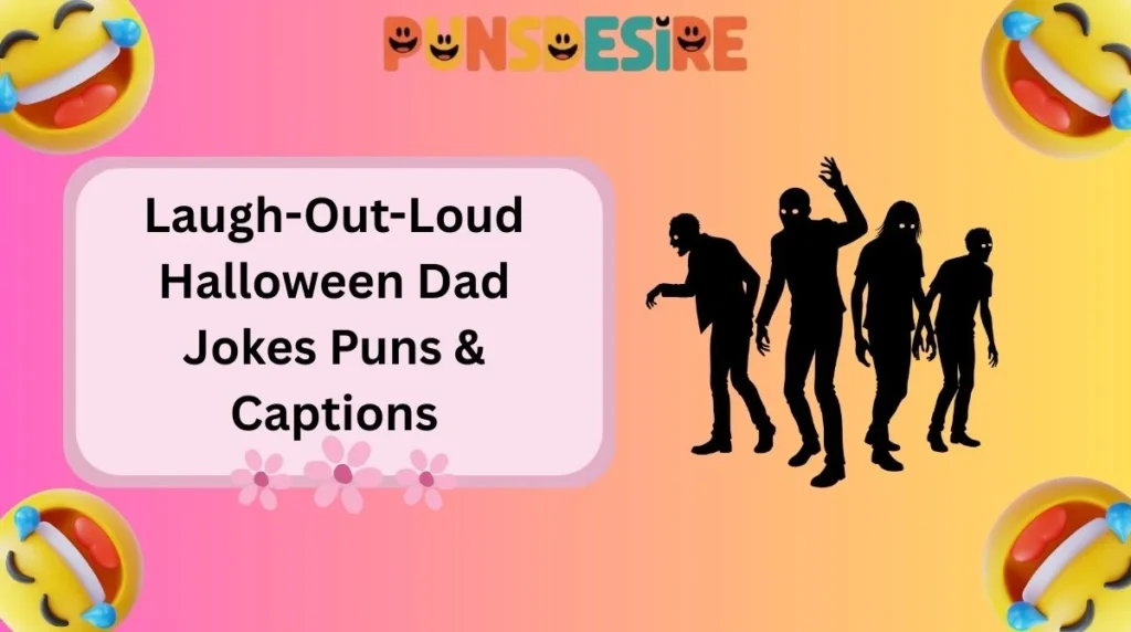 Laugh-Out-Loud Halloween Dad Jokes Puns & Captions