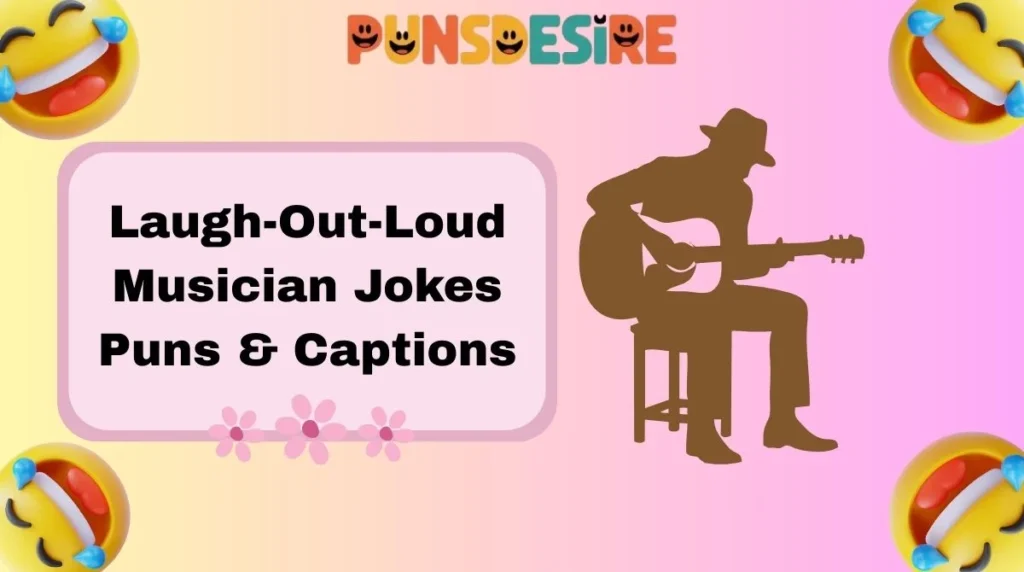 Laugh-Out-Loud Musician Jokes Puns & Captions