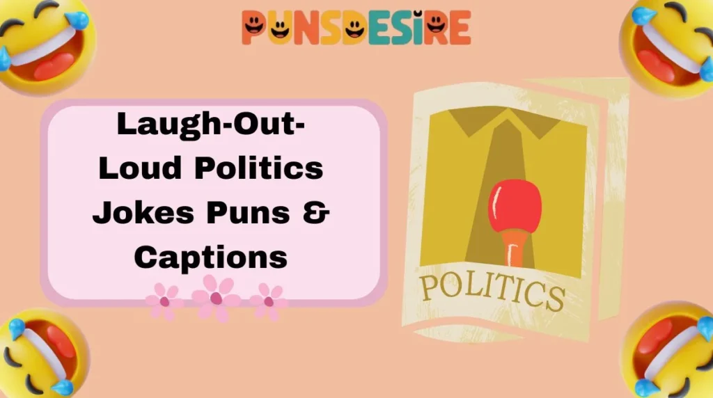 Laugh-Out-Loud Politics Jokes Puns & Captions