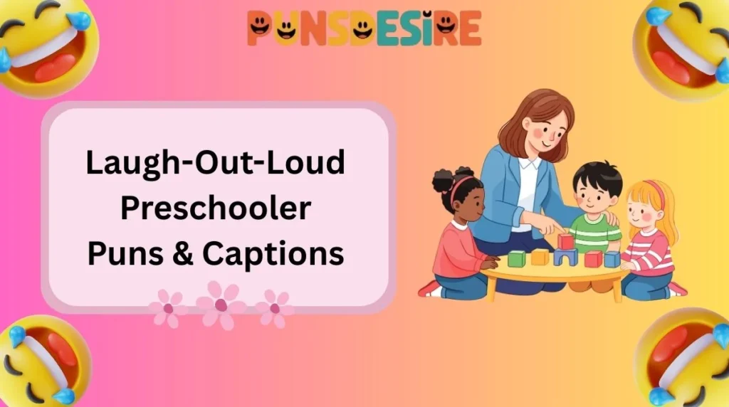 Laugh-Out-Loud Preschooler Puns & Captions