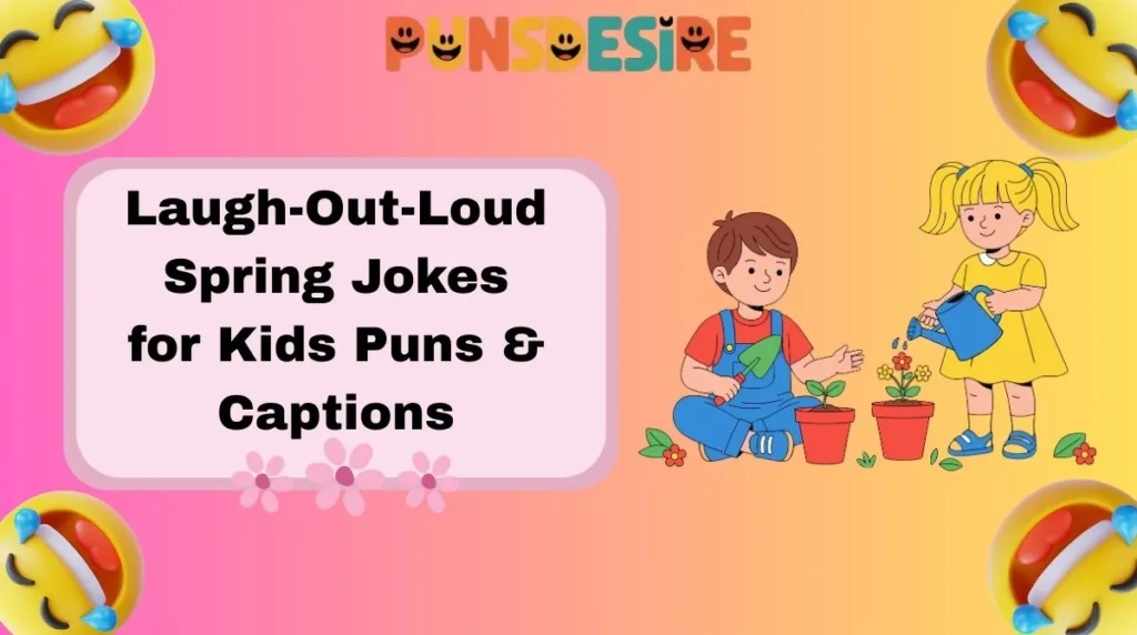 Laugh-Out-Loud Spring Jokes for Kids Puns & Captions