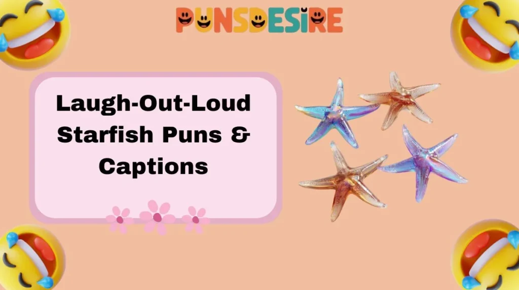 Laugh-Out-Loud Starfish Puns & Captions