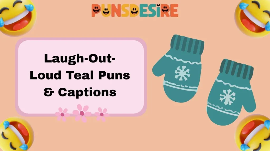 Laugh-Out-Loud Teal Puns & Captions
