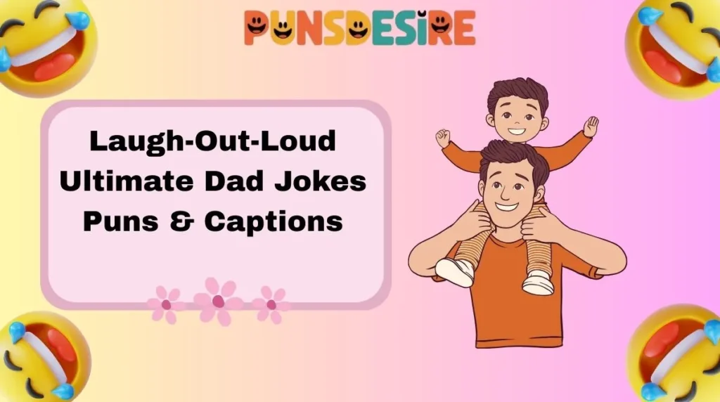 Laugh-Out-Loud Ultimate Dad Jokes Puns & Captions
