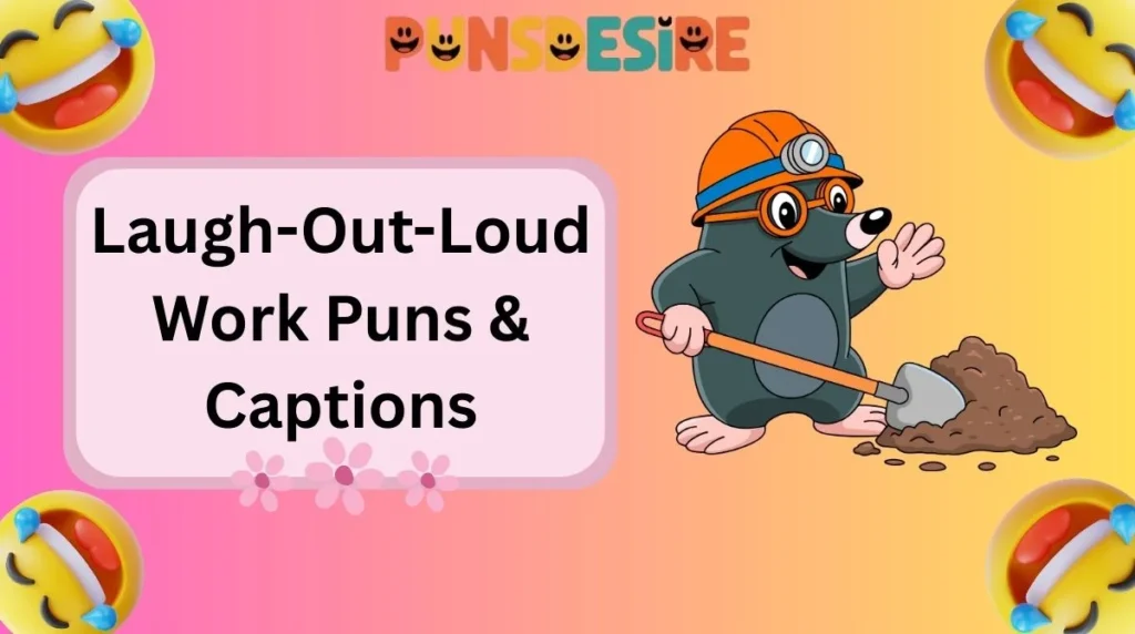 Laugh-Out-Loud Work Puns & Captions