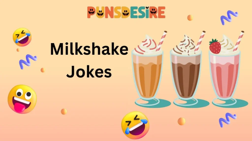 Milkshake Jokes
