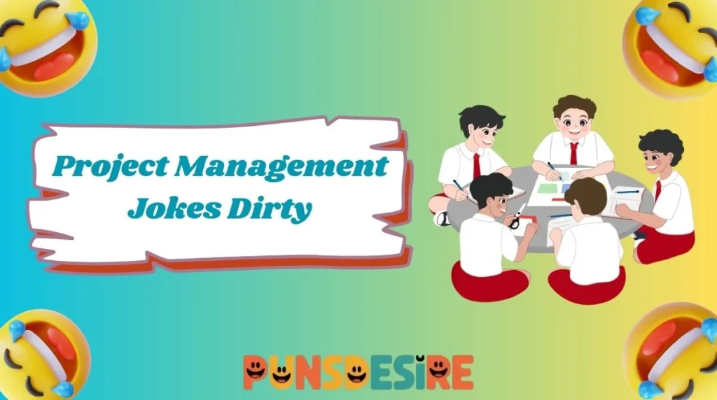 Project Management Jokes Dirty