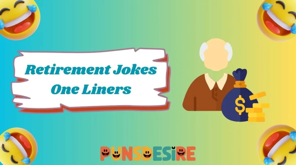 Retirement Jokes One Liners