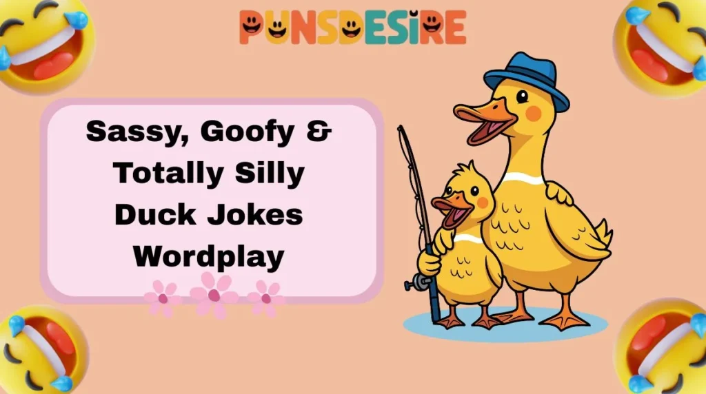 Sassy, Goofy & Totally Silly Duck Jokes Wordplay