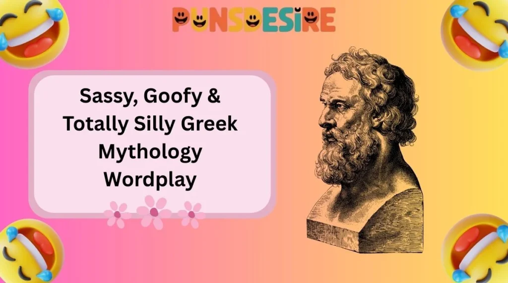 Sassy, Goofy & Totally Silly Greek Mythology Wordplay