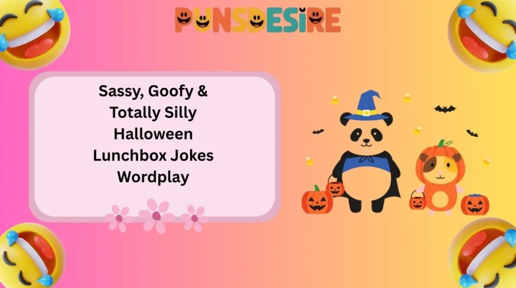 Sassy, Goofy & Totally Silly Halloween Lunchbox Jokes Wordplay