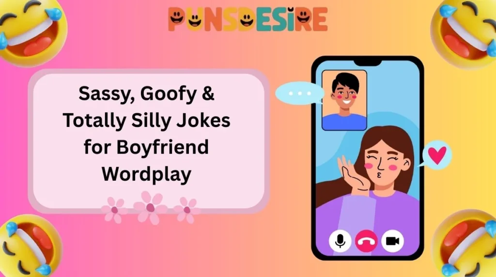 Sassy, Goofy & Totally Silly Jokes for Boyfriend Wordplay
