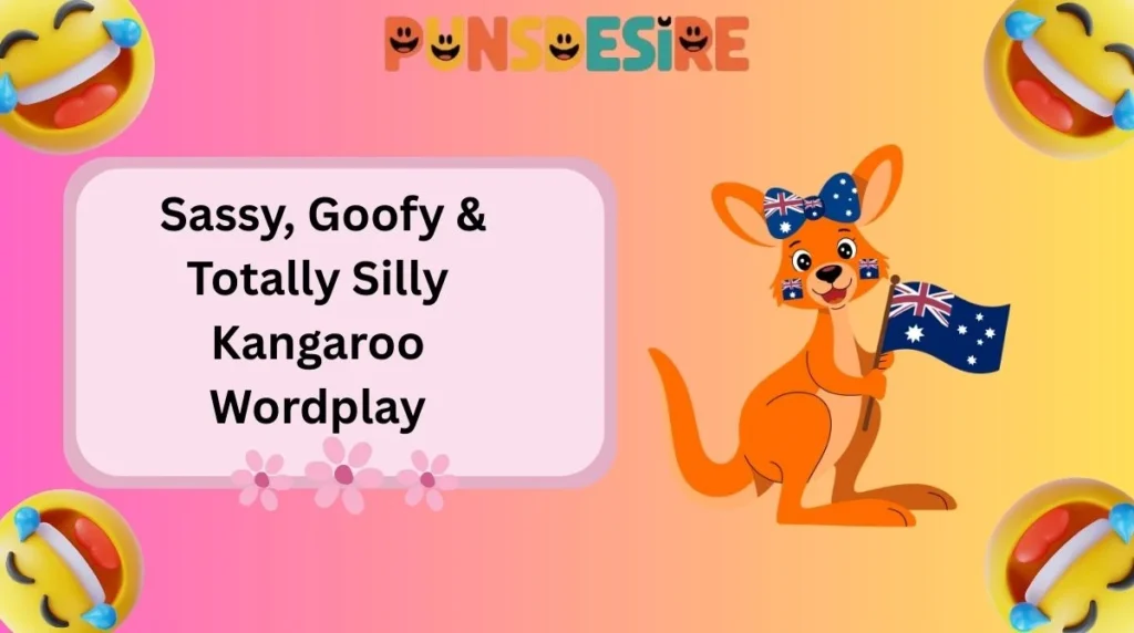 Sassy, Goofy & Totally Silly Kangaroo Wordplay
