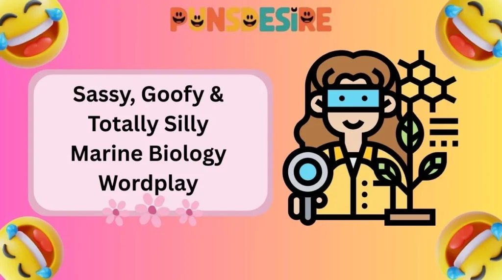 Sassy, Goofy & Totally Silly Marine Biology Wordplay