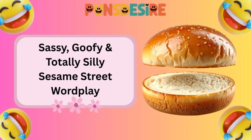 Sassy, Goofy & Totally Silly Sesame Street Wordplay