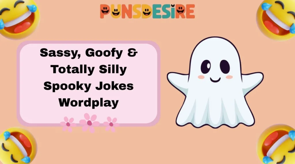 Sassy, Goofy & Totally Silly Spooky Jokes Wordplay