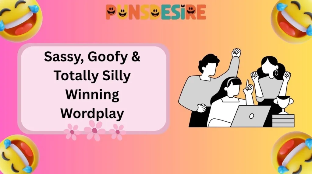 Sassy, Goofy & Totally Silly Winning Wordplay