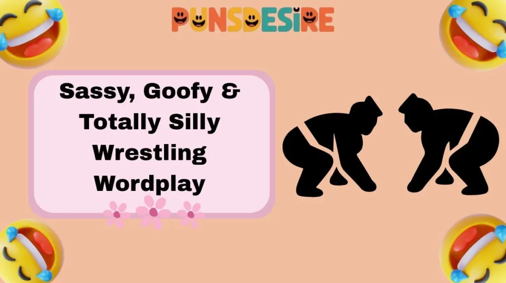 Sassy, Goofy & Totally Silly Wrestling Wordplay