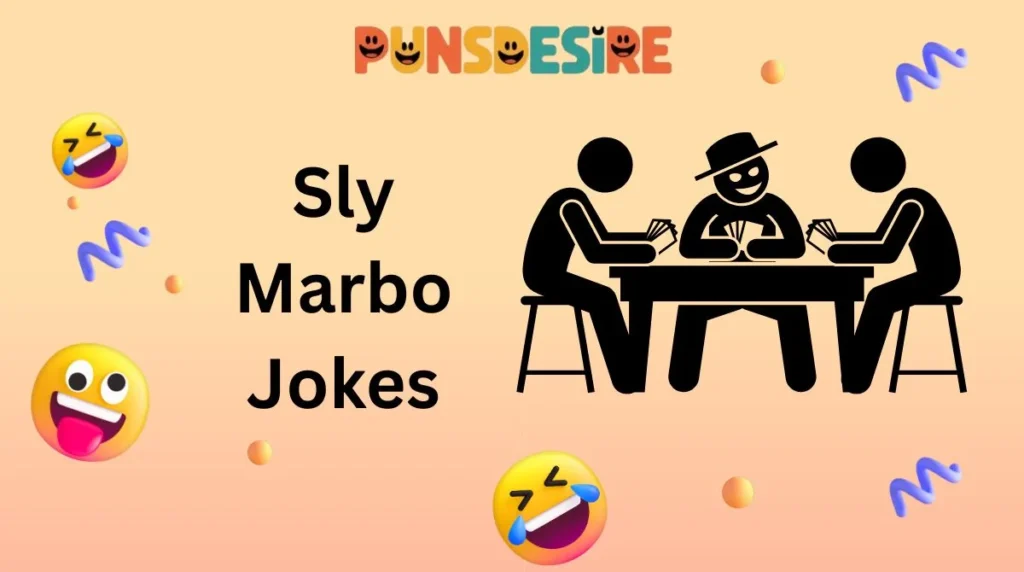 Sly Marbo Jokes