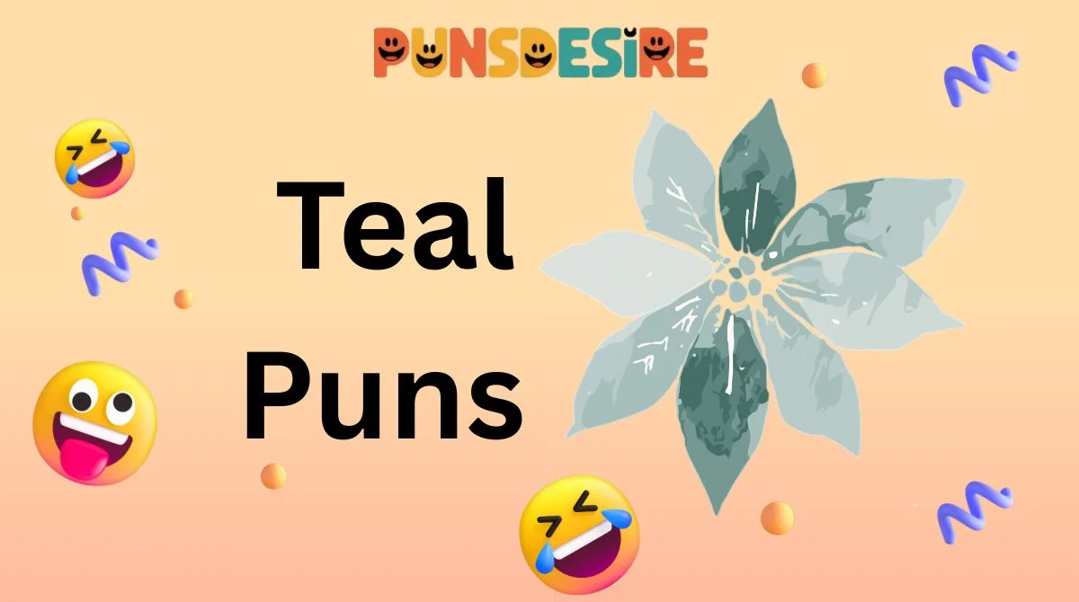 Teal Puns