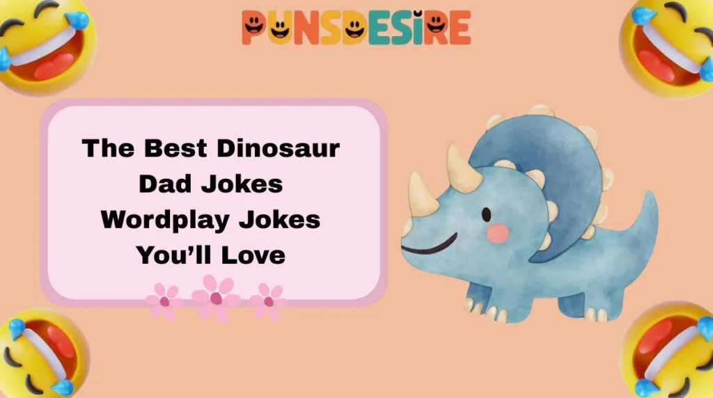 The Best Dinosaur Dad Jokes Wordplay Jokes You’ll Love