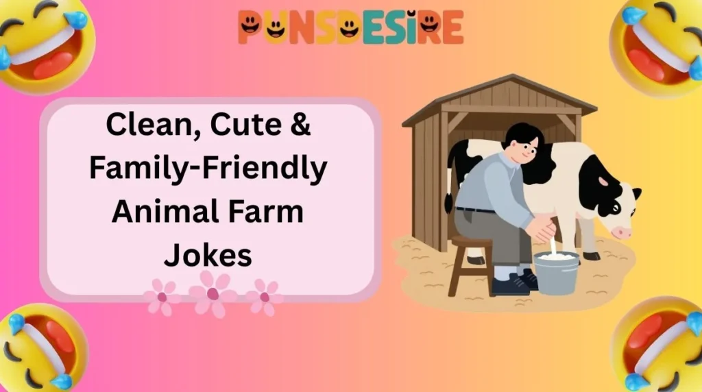 Clean, Cute & Family-Friendly Animal Farm Jokes
