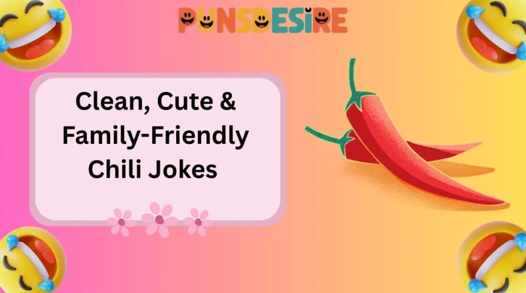 Clean, Cute & Family-Friendly Chili Jokes