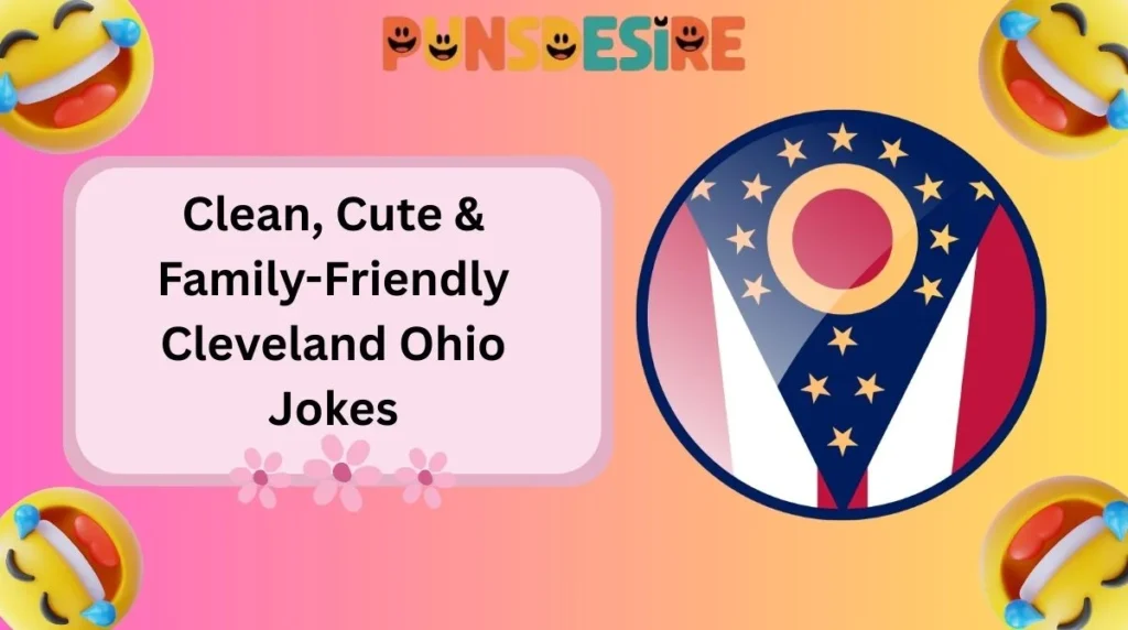 Clean, Cute & Family-Friendly Cleveland Ohio Jokes