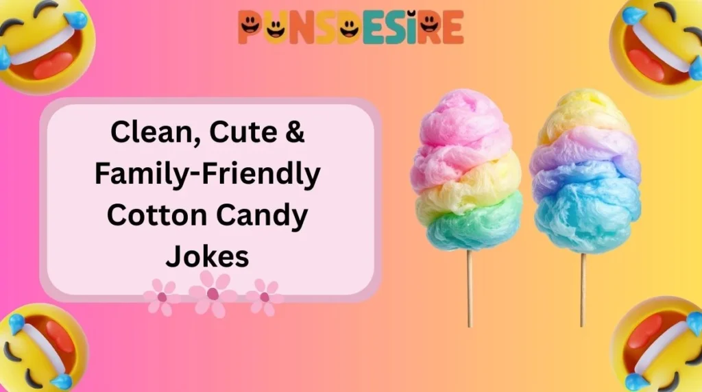 Clean, Cute & Family-Friendly Cotton Candy Jokes