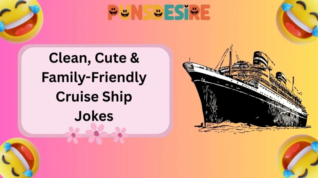 Clean, Cute & Family-Friendly Cruise Ship Jokes