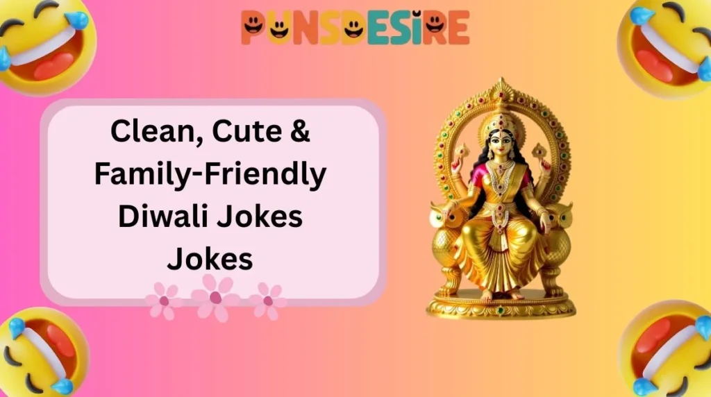 Clean, Cute & Family-Friendly Diwali Jokes Jokes
