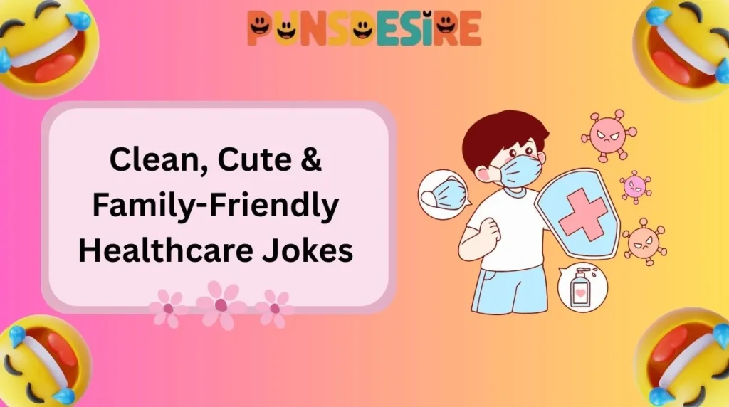 Clean, Cute & Family-Friendly Healthcare Jokes