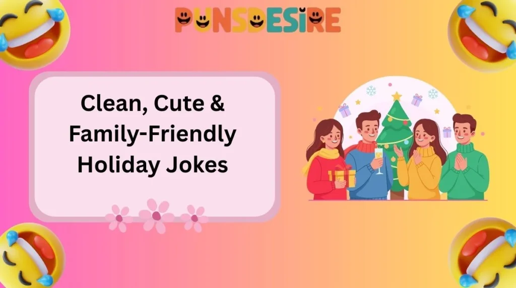 Clean, Cute & Family-Friendly Holiday Jokes