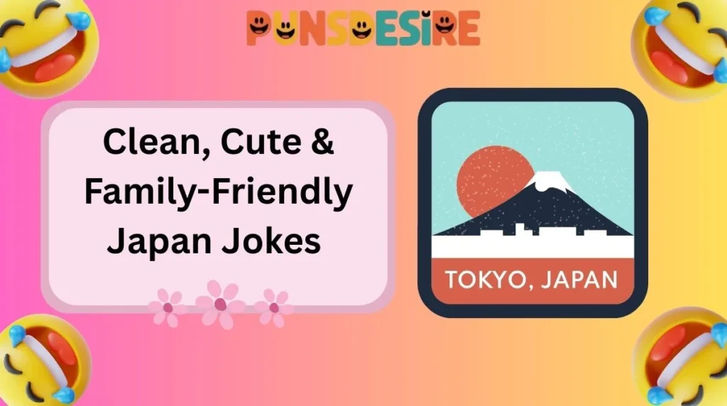 Clean, Cute & Family-Friendly Japan Jokes