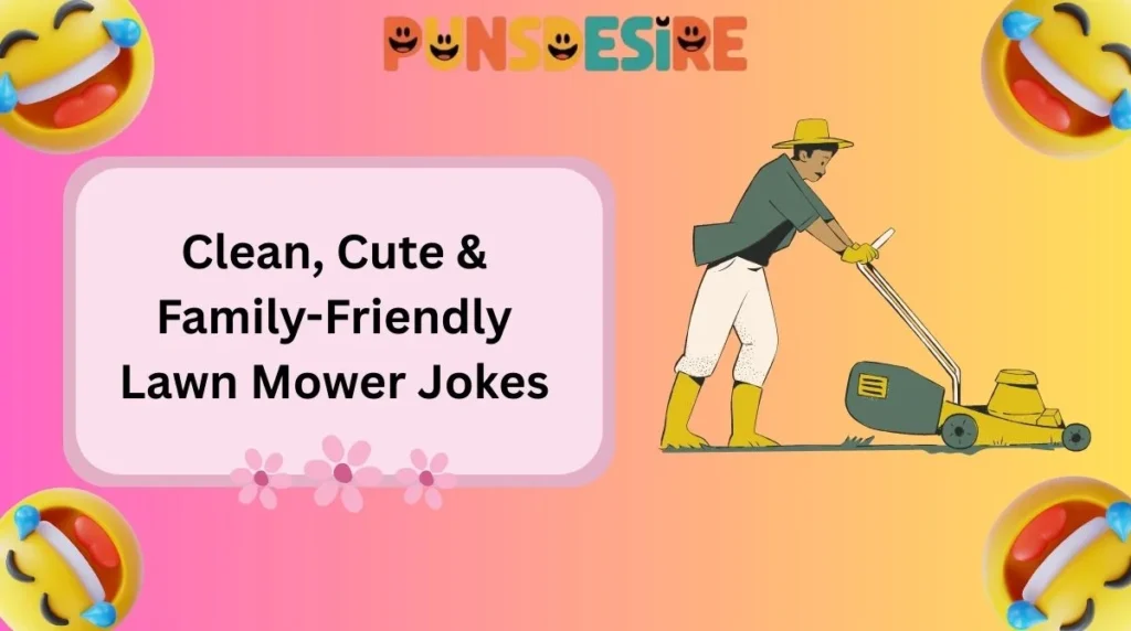 Clean, Cute & Family-Friendly Lawn Mower Jokes