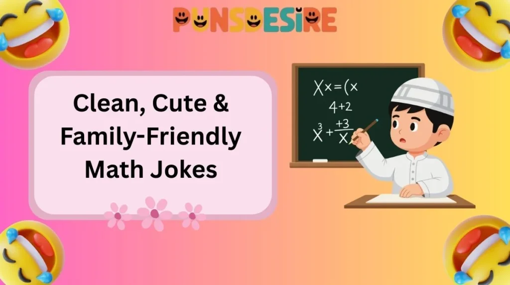 Clean, Cute & Family-Friendly Math Jokes