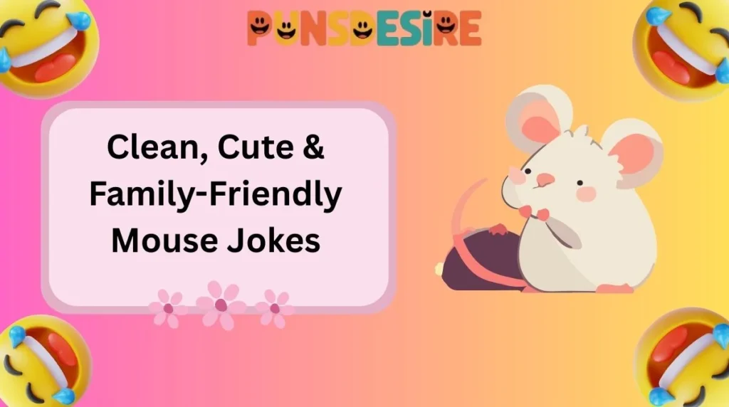 Clean, Cute & Family-Friendly Mouse Jokes