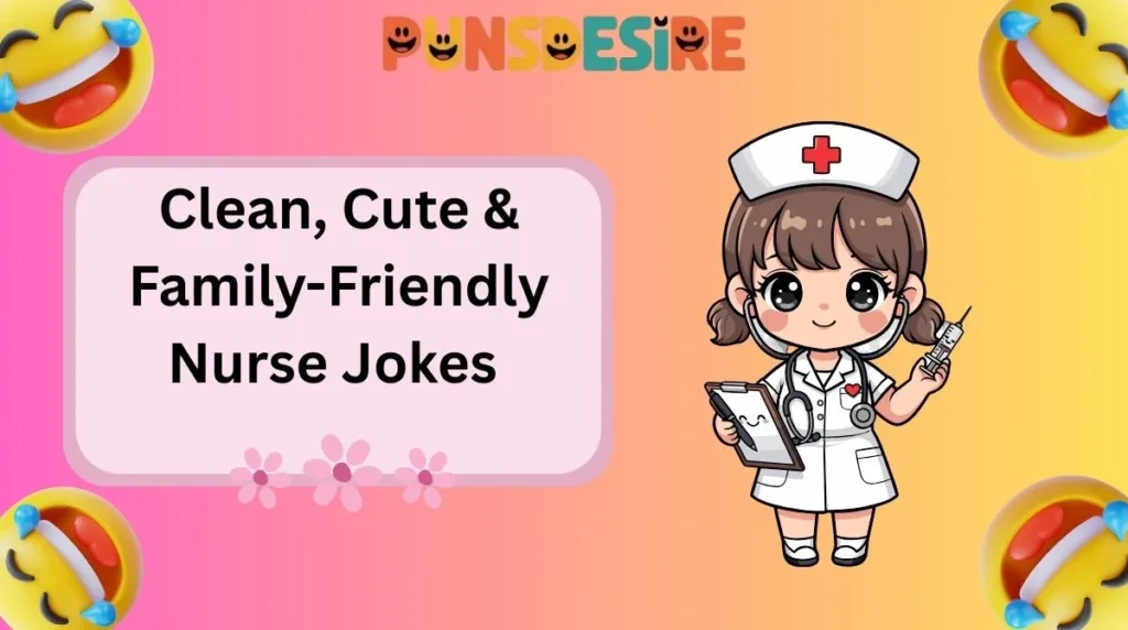 Clean, Cute & Family-Friendly Nurse Jokes