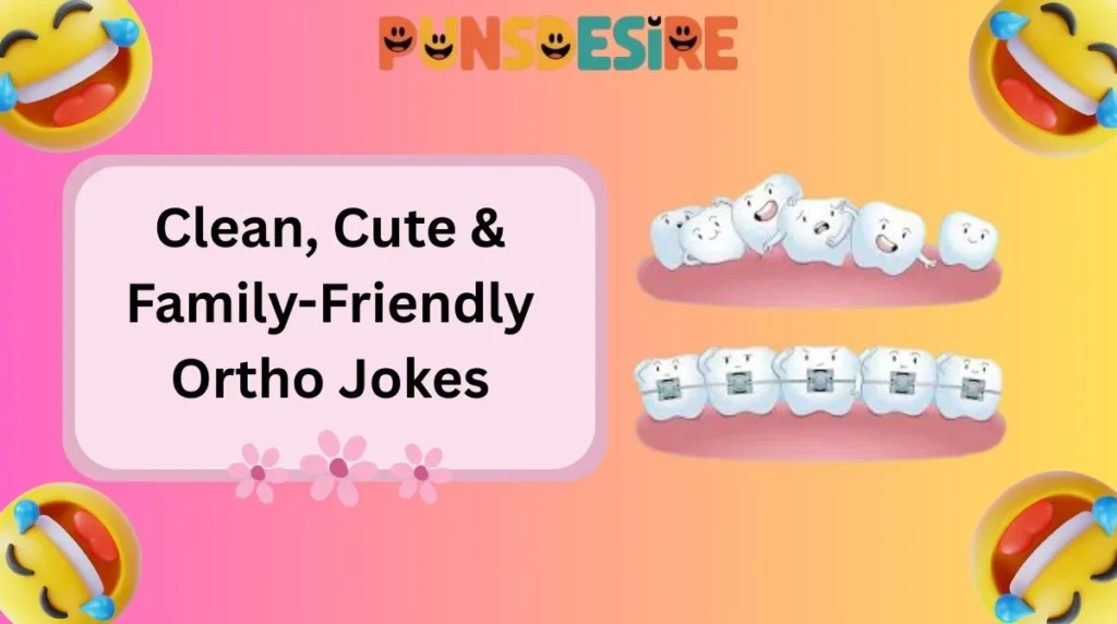 Clean, Cute & Family-Friendly Ortho Jokes